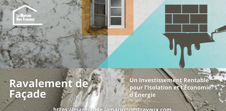 Le Ravalement de Façade de Marmande à Casteljadoux : Un Investissement Rentable pour l’Isolation et l'Économie d'Énergie