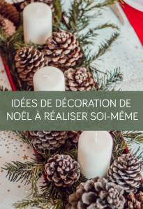Idées de décorations de Noël à réaliser soi-même