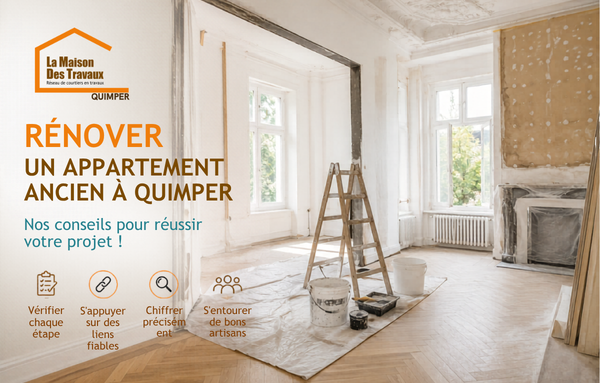 Rénover un appartement ancien à Quimper : ce qu’il faut vraiment anticiper avant les travaux