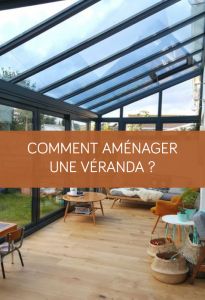 Comment aménager une véranda ? La Maison des Travaux Vannes Sarzeau Pénestin