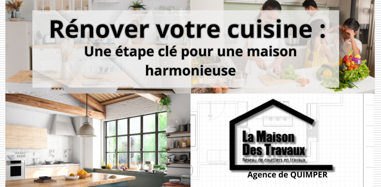 Pourquoi la cuisine est-elle si importante dans une rénovation globale ?