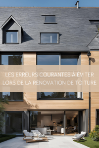 Les erreurs courantes à éviter lors de la rénovation de toiture