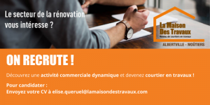 La Maison des Travaux Albertville, La Maison des Travaux Moûtiers, offre d'emploi, job, recrutement, courtier en travaux, emploi 73