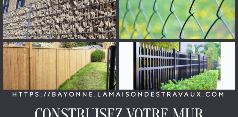 Construire un Mur de Clôture à Bayonne : Étapes, Coûts et Conseils d'Experts