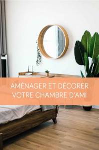 Aménager et décorer votre chambre d'ami