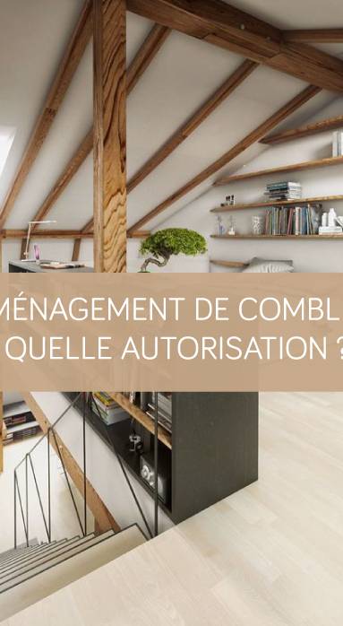 Aménagements de combles : quelle autorisation ?