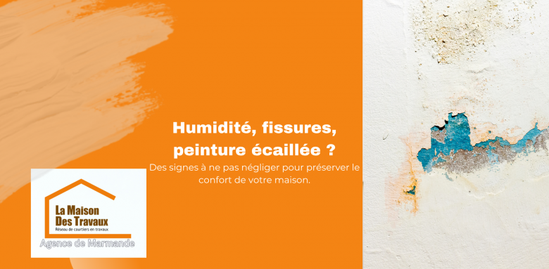 Humidité, fissures, peinture écaillée ? Des signes à ne pas négliger pour préserver le confort de votre maison.