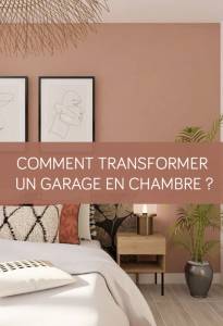 Comment transformer un garage en chambre ? La Maison des Travaux Vannes