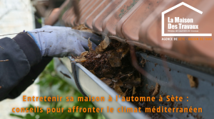 entretenir sa maison à l'automne la maison des travaux sète bassin de thau