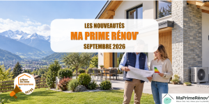La Maison des Travaux Albertville Moûtiers, changements MaPrimeRénov septembre 2026, rénovation d’ampleur maison, MaPrimeRénov