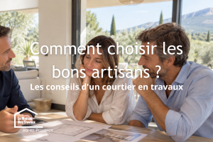 Comment choisir les bons artisans à Aix-en-Provence ? Découvrez les conseils de Laurent Nemer, courtier en travaux, pour réussir votre rénovation.
