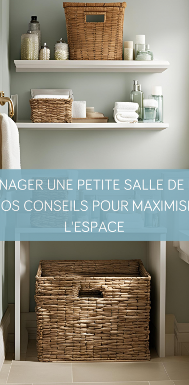 Aménager une petite salle de bain : Nos conseils pour maximiser l'espace