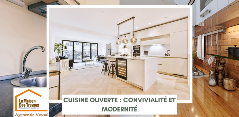 Cuisine ouverte : modernité et convivialité Profitez d’un espace lumineux et accueillant avec une cuisine ouverte sur le salon. La Maison Des Travaux Vesoul vous accompagne !