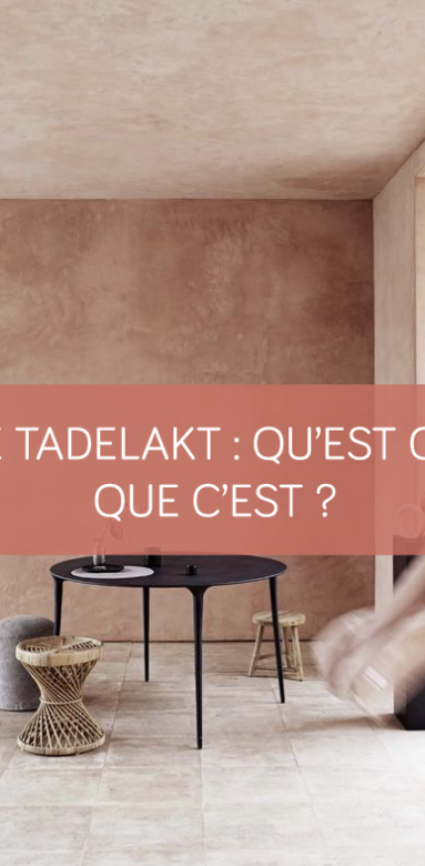Le tadelakt : qu’est-ce que c’est ? La Maison des Travaux Vannes Sarzeau Pénestin