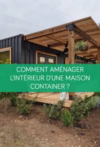 Comment aménager l'intérieur d'une maison container ?
