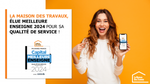 La maison des travaux élue meilleure enseigne 2024 par capital