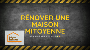 Présentation de la rénovation d’une maison mitoyenne avec l’agence de Vesoul de La Maison Des Travaux, alliant confort et efficacité.