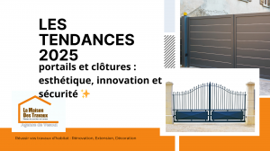 Découvrez les tendances 2025 en portails et clôtures : esthétique, innovation et sécurité pour sublimer votre extérieur avec La Maison Des Travaux de Vesoul.