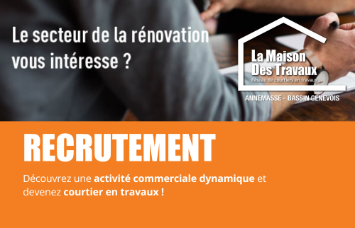 La Maison des Travaux Annemasse, recrutement annemasse, job Pays de Gex, offre d'emploi Pays de Gex, courtier en travaux offre d'emploi