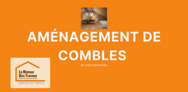 Aménagement de combles en suite parentale à Vesoul – Transformez vos combles en un espace cosy et fonctionnel avec La Maison Des Travaux de Vesoul.