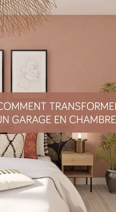 Comment transformer un garage en chambre ? La Maison des Travaux Vannes