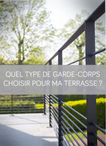 Quel type de garde-corps choisir pour ma terrasse ? La Maison des Travaux Vannes Sarzeau Pénestin