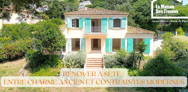 Travaux à Sète : les défis locaux la maison des travaux