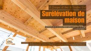 Structure en bois d’une surélévation de maison : une technique d’agrandissement permettant de créer un étage supplémentaire sans empiéter sur le terrain. Un projet qui demande une étude précise de la structure existante.