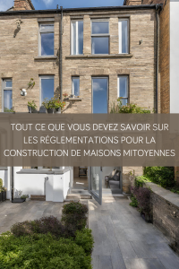 Tout ce que vous devez savoir sur les réglementations pour la construction de maisons mitoyennes