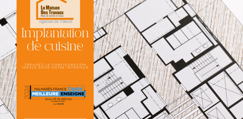 Planifiez votre implantation de cuisine à Vesoul avec La Maison Des Travaux, pour un intérieur fonctionnel et sur-mesure.