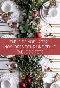 Table de Noël 2022 : Nos idées déco pour une belle table de fête