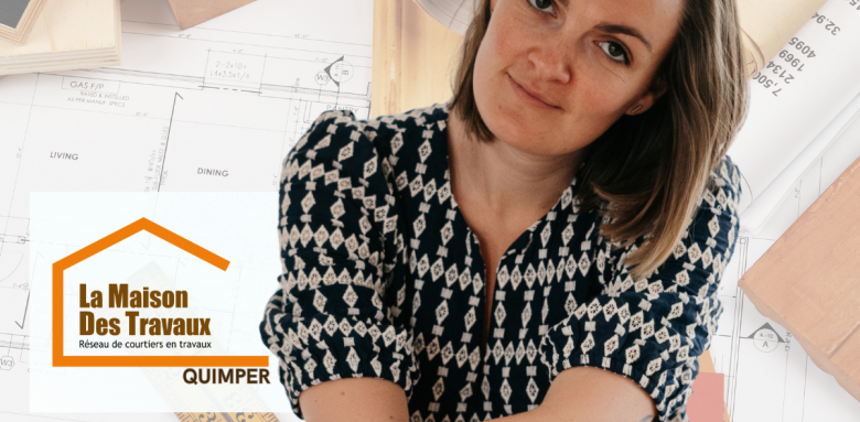 Lucie Pouliquen, votre courtière en travaux à Quimper : une passion née sur le terrain