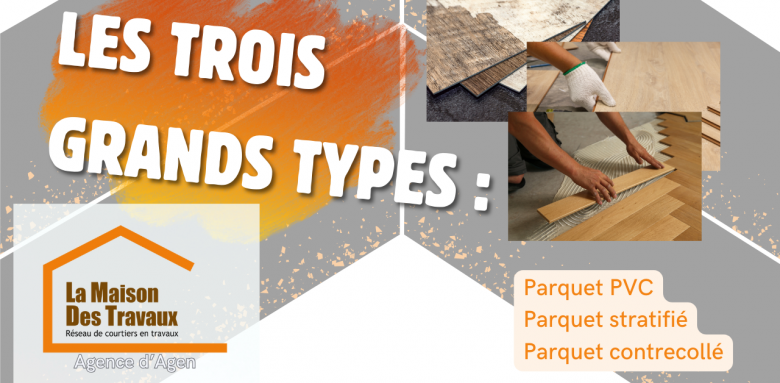 Découvrez les 3 types de parquet à Agen : PVC, stratifié, contrecollé. Faites-vous accompagner par un courtier en rénovation.