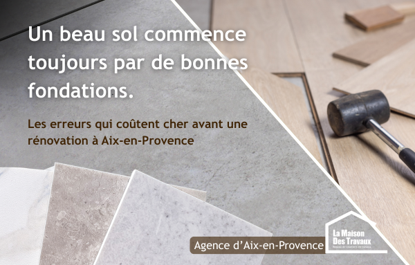 Illustration présentant les erreurs à éviter avant la pose d’un revêtement de sol à Aix-en-Provence. Découvrez pourquoi la préparation du support est essentielle pour garantir une rénovation durable.