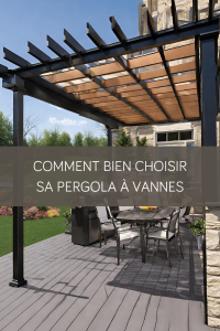 Comment bien choisir sa pergola à Vannes
