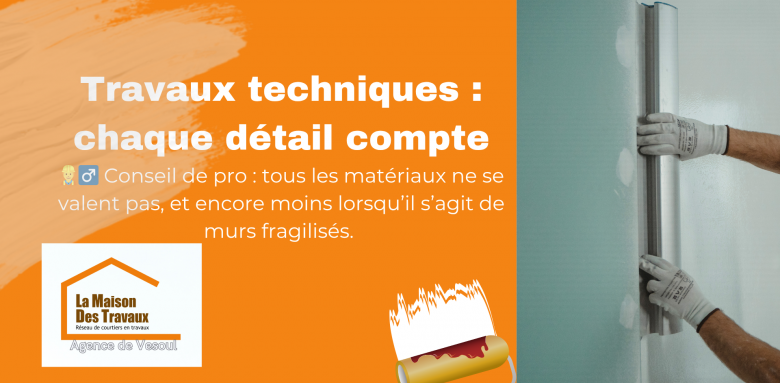 Travaux techniques : chaque détail compte, Tous les matériaux ne se valent pas : pour vos murs fragilisés, privilégiez des solutions techniques sur mesure et bien exécutées.