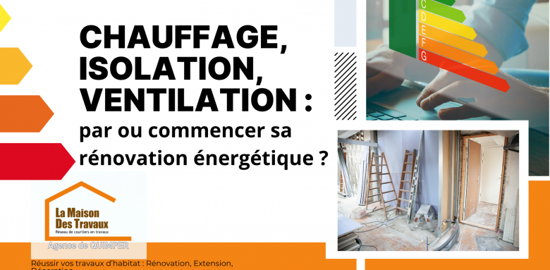 💬 Commencez votre rénovation énergétique à Quimper avec une stratégie chauffage, isolation, ventilation efficace et économique.