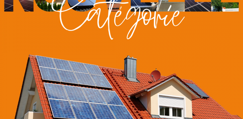  Nouvelle catégorie : Panneaux photovoltaïques