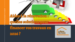 Découvrez toutes les aides disponibles pour financer vos travaux de rénovation énergétique en 2026 grâce aux conseils de La Maison Des Travaux de Marmande.