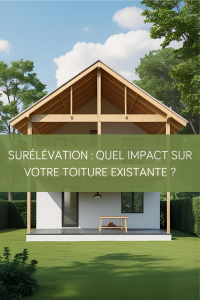 Surélévation : quel impact sur votre toiture existante ?