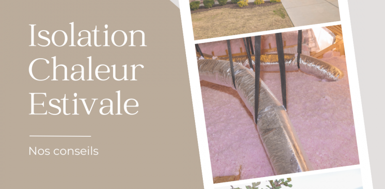 Conseils pour isoler sa maison contre la chaleur en été