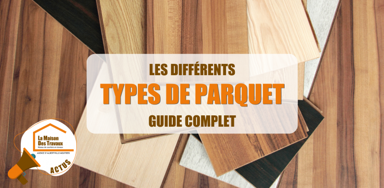 parquet, quel parquet choisir, différents types de parquet, renovation sol, rénovation parquet, conseils rénovation parquet
