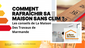 👉 Conseils pour garder sa maison fraîche sans clim à Marmande avec Sandrine Férin, La Maison Des Travaux – solutions écologiques et économiques.