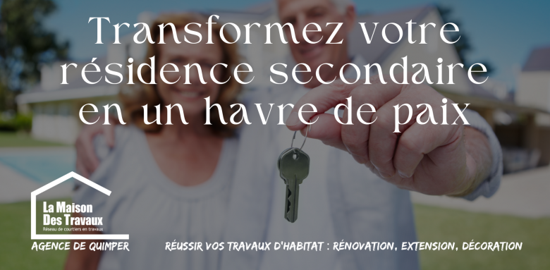 Gérer les travaux de votre résidence secondaire à distance : nos conseils pour une rénovation réussie