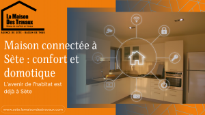 domotique maison connectée la maison des travaux Sète bassin de Thau