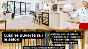 Cuisine ouverte sur le salon : guide complet pour un aménagement réussi