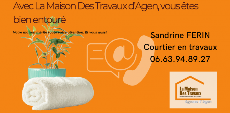  Contactez Sandrine Férin, courtière à La Maison Des Travaux d’Agen, pour un projet de rénovation sans stress.