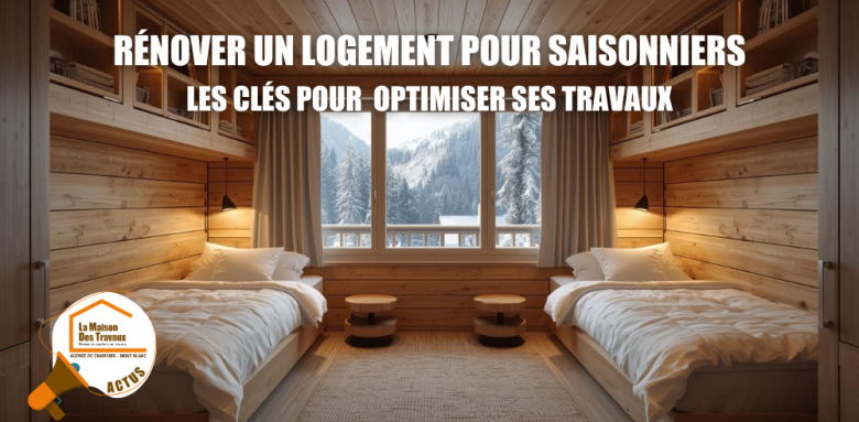 logement saisonniers Chamonix, aménagement location saisonnière Megève, optimisation appartement Sallanches montagne, rénovation logement Saint-Gervais La Clusaz, hébergement saisonniers Le Grand-Bornand