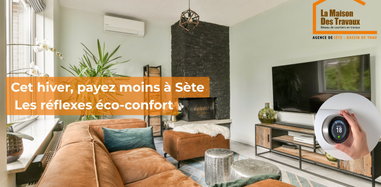 gest eco-confort pour réduire sa facture en hiver la maison de stravaux de sète