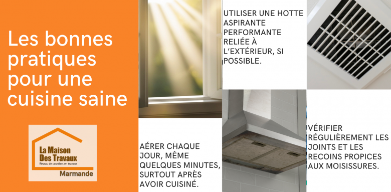  Ventilation, hotte aspirante, aération : adoptez les bons réflexes pour une cuisine saine et sans moisissures à Marmande avec La Maison Des Travaux.